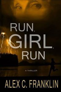 Cover image for Run, Girl, Run: A Thriller