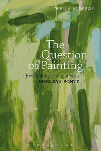 Cover image for The Question of Painting: Rethinking Thought with Merleau-Ponty