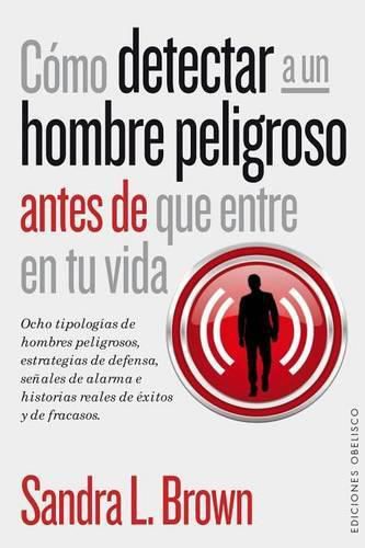 Cover image for Como Detectar a Un Hombre Peligroso Antes de Que Entre En Tu Vida