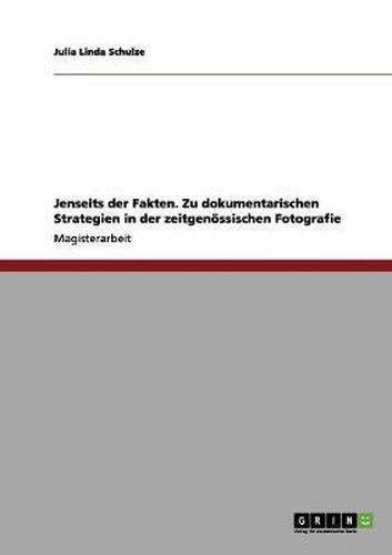 Cover image for Jenseits der Fakten. Zu dokumentarischen Strategien in der zeitgenoessischen Fotografie