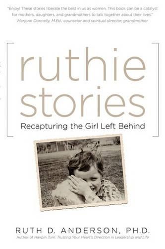 Cover image for Ruthie Stories: Recapturing the Girl Left Behind