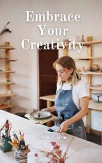 Cover image for Embrace Your Creativity