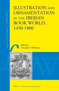 Cover image for Illustration and Ornamentation in the Iberian Book World, 1450-1800