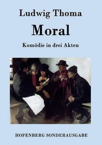 Cover image for Moral: Komoedie in drei Akten