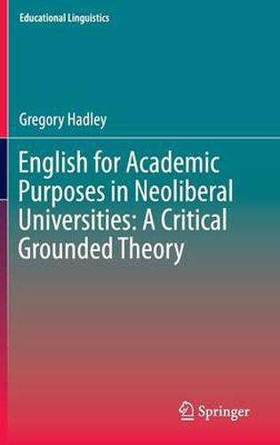 Cover image for English for Academic Purposes in Neoliberal Universities: A Critical Grounded Theory