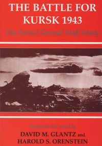 Cover image for The Battle for Kursk, 1943: The Soviet General Staff Study