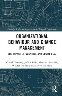 Cover image for Organizational Behaviour and Change Management: The Impact of Cognitive and Social Bias