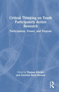 Cover image for Critical Thinking on Youth Participatory Action Research