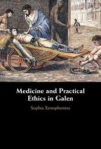 Cover image for Medicine and Practical Ethics in Galen