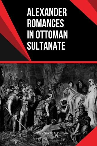 Cover image for Alexander Romances in Ottoman Sultanate