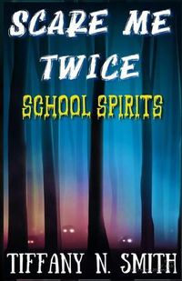 Cover image for Scare Me Twice: School Spirits