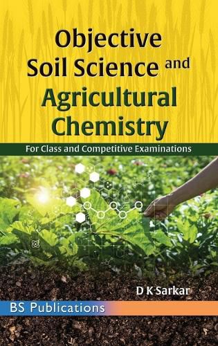 Cover image for Objective Soil Science & Agricultural Chemistry: For Class and Competitive Examinations