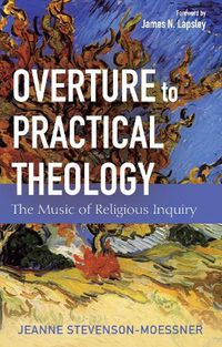 Cover image for Overture to Practical Theology: The Music of Religious Inquiry