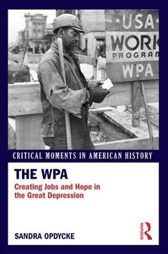 Cover image for The WPA: Creating Jobs and Hope in the Great Depression