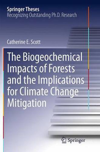 Cover image for The Biogeochemical Impacts of Forests and the Implications for Climate Change Mitigation