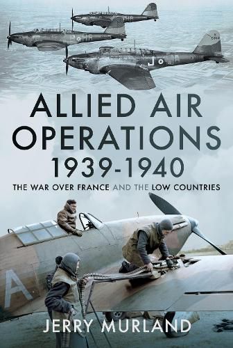 Cover image for Allied Air Operations 1939 1940: The War Over France and the Low Countries