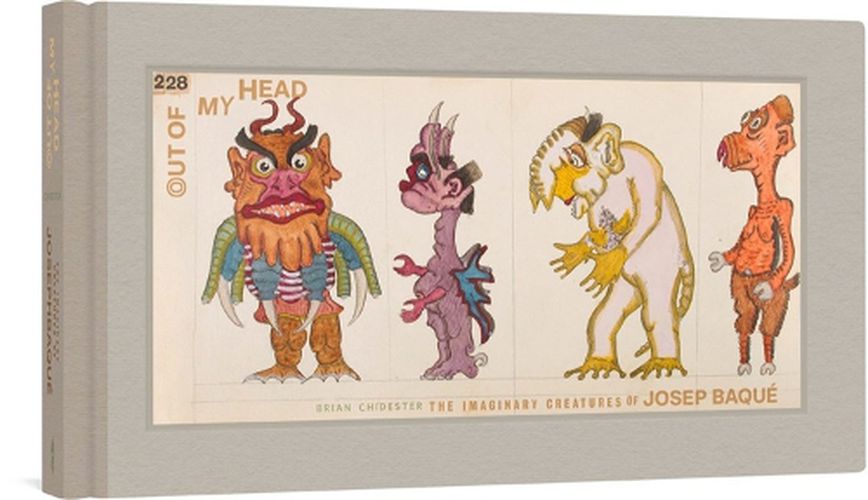 Cover image for Out of My Head: The Imaginary Creatures of Josep Baque