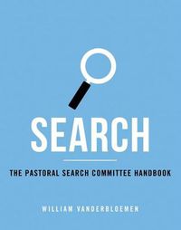 Cover image for Search: The Pastoral Search Committee Handbook