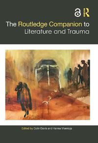 Cover image for The Routledge Companion to Literature and Trauma