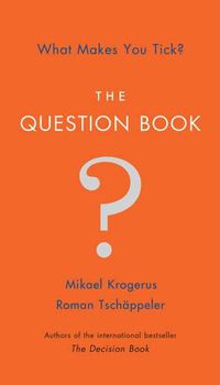 Cover image for The Question Book: What Makes You Tick?