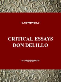 Cover image for Critical Essays on Don Delillo: Critical Essays on Don Delillo