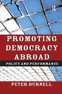 Cover image for Promoting Democracy Abroad: Policy and Performance