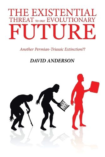 The Existential Threat to Our Evolutionary Future