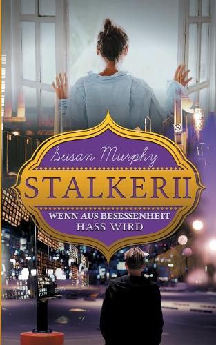 Cover image for Stalker II: Wenn aus Besessenheit Hass wird