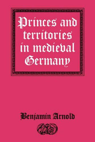 Cover image for Princes and Territories in Medieval Germany