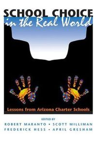 Cover image for School Choice in the Real World: Lessons from Arizona Charter Schools