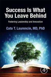 Cover image for Success Is What You Leave Behind: Fostering Leadership and Innovation