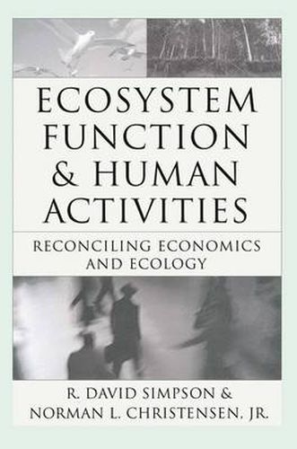 Ecosystem Function & Human Activities: Reconciling Economics and Ecology