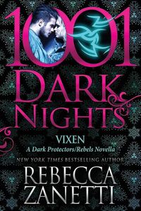 Cover image for Vixen: A Dark Protectors/Rebels Novella