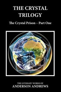 Cover image for The Crystal Trilogy: The Crystal Prison - Part One