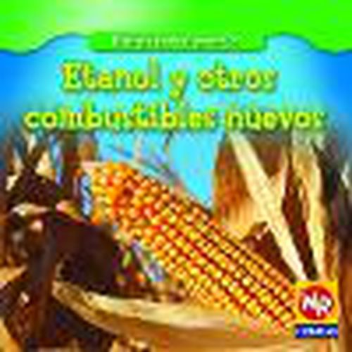 Cover image for Etanol Y Otros Combustibles Nuevos (Ethanol and Other New Fuels)