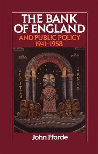 Cover image for The Bank of England and Public Policy, 1941-1958