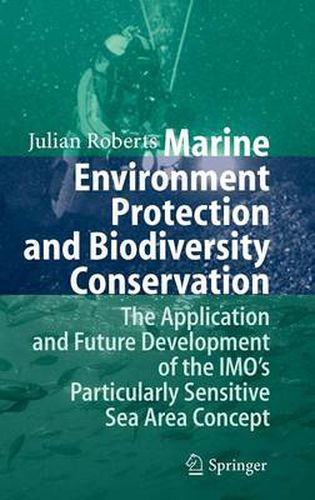 Cover image for Marine Environment Protection and Biodiversity Conservation: The Application and Future Development of the IMO's Particularly Sensitive Sea Area Concept