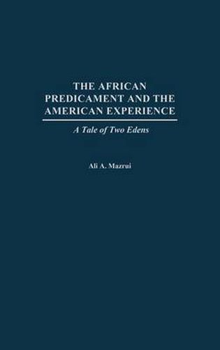 Cover image for The African Predicament and the American Experience: A Tale of Two Edens