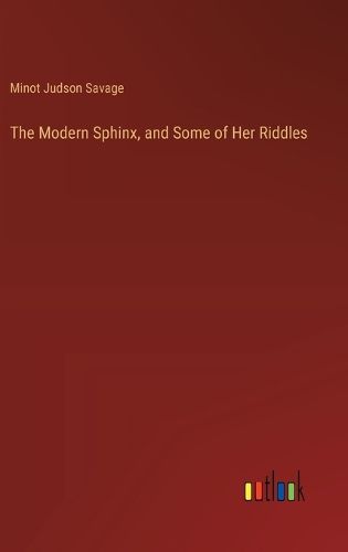 Cover image for The Modern Sphinx, and Some of Her Riddles