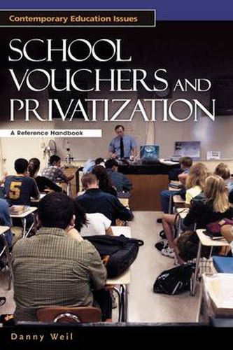 Cover image for School Vouchers and Privatization: A Reference Handbook