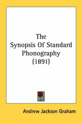 Cover image for The Synopsis of Standard Phonography (1891)