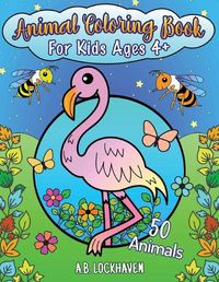 Cover image for Animal Coloring Book for Kids Ages 4+: 50 Animals