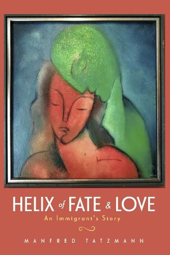 Cover image for Helix of Fate & Love: An Immigrant's Story