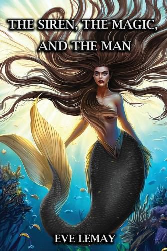 Cover image for The Siren, the Magic, and the Man