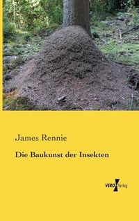 Cover image for Die Baukunst der Insekten