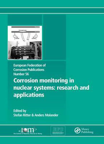 Cover image for Corrosion monitoring in nuclear systems: research and applications: European Federation of Corrosion Publications Number 56