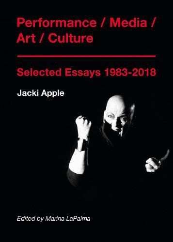 Cover image for Performance / Media / Art / Culture: Selected Essays 1983-2018