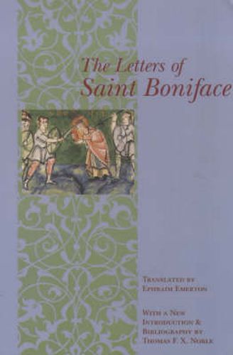 Cover image for The Letters of St.Boniface: With a New Introduction and Bibliography by Thomas F. X. Noble