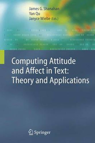 Cover image for Computing Attitude and Affect in Text: Theory and Applications