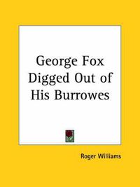 Cover image for George Fox Digged out of His Burrowes (1676)